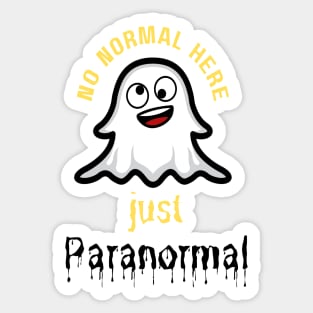 No Normal Here Just Paranormal Sticker